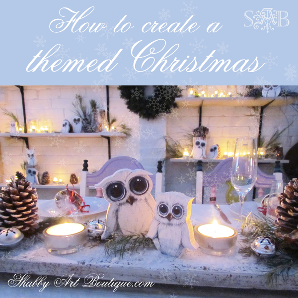 Shabby Art Boutique - how to create a themed Christmas