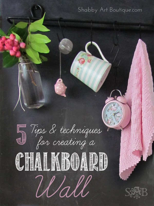 Shabby Art Boutique - 5 tips for creating a chalkboard wall