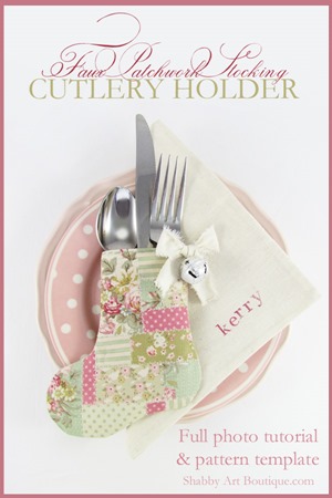 Shabby Art Boutique - DIY Faux Patchwork Stocking Cutlery Holder