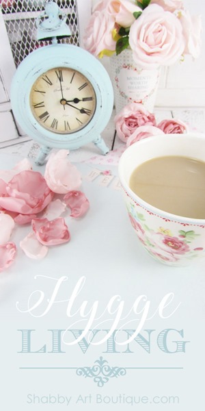 How I embraced a hygge lifestyle - Shabby Art Boutique