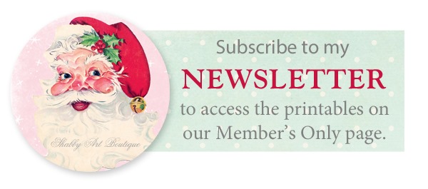 Subscribe to my newsletter to access the free printables on our private members page at Shabby Art Boutique