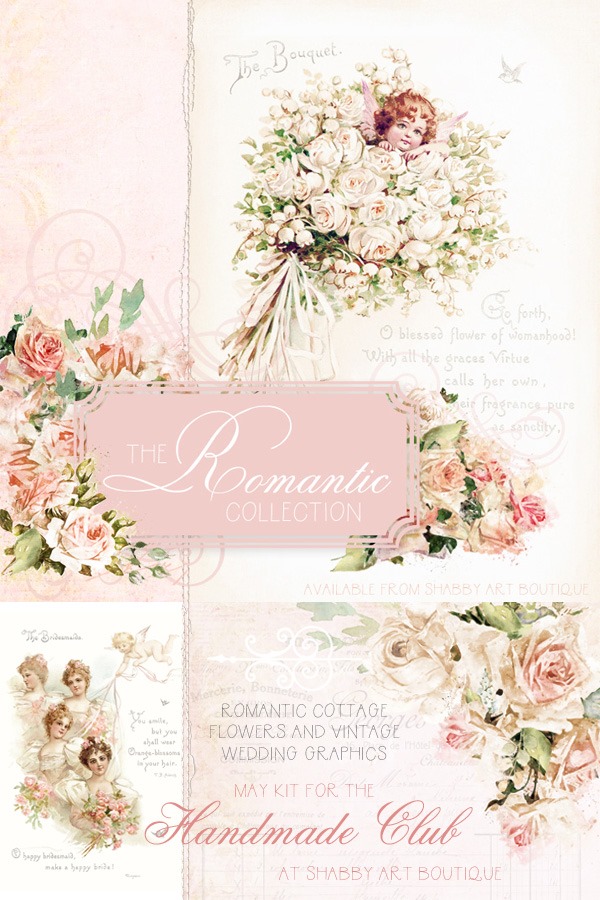 Beautiful cottage flowers and vintage wedding graphics combine to create the Romantic Collection kit for The Handmade Club - Shabby Art Boutique in May